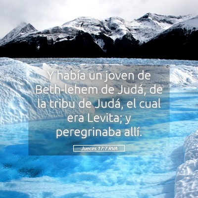 Picture 05 - Jueces 17:7 RVA - Y había un joven de Beth-lehem de Judá, de la - Bible Verse Picture