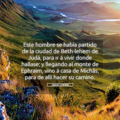 Picture 05 - Jueces 17:8 RVA - Este hombre se había partido de la ciudad de - Bible Verse Picture