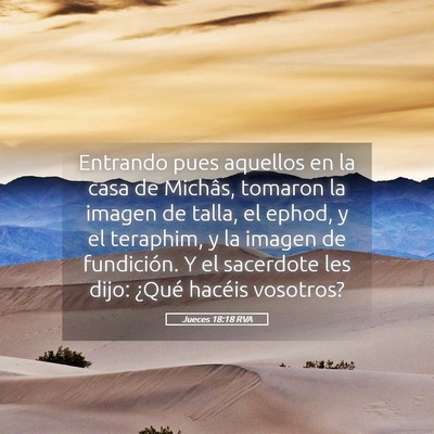 Picture 05 - Jueces 18:18 RVA - Entrando pues aquellos en la casa de Michâs, - Bible Verse Picture