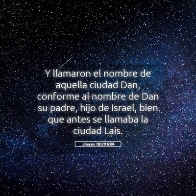 Picture 05 - Jueces 18:29 RVA - Y llamaron el nombre de aquella ciudad Dan, - Bible Verse Picture