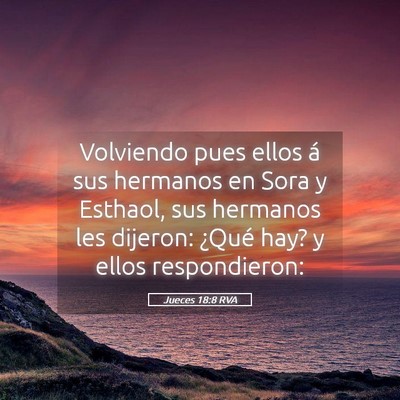 Picture 05 - Jueces 18:8 RVA - Volviendo pues ellos á sus hermanos en Sora y - Bible Verse Picture
