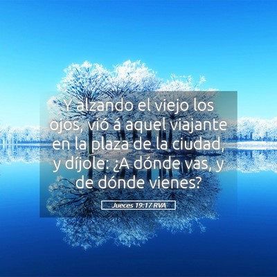 Picture 05 - Jueces 19:17 RVA - Y alzando el viejo los ojos, vió á aquel - Bible Verse Picture