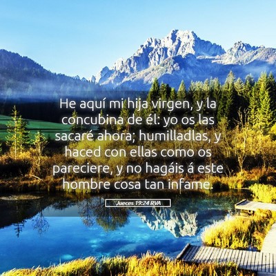 Picture 05 - Jueces 19:24 RVA - He aquí mi hija virgen, y la concubina de él: - Bible Verse Picture
