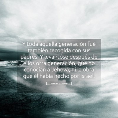 Picture 05 - Jueces 2:10 RVA - Y toda aquella generación fué también recogida - Bible Verse Picture