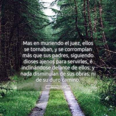 Picture 05 - Jueces 2:19 RVA - Mas en muriendo el juez, ellos se tornaban, y se - Bible Verse Picture