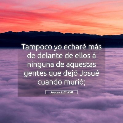 Picture 05 - Jueces 2:21 RVA - Tampoco yo echaré más de delante de ellos á - Bible Verse Picture