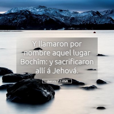 Picture 05 - Jueces 2:5 RVA - Y llamaron por nombre aquel lugar Bochîm: y - Bible Verse Picture