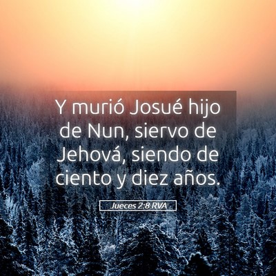 Picture 05 - Jueces 2:8 RVA - Y murió Josué hijo de Nun, siervo de Jehová, - Bible Verse Picture