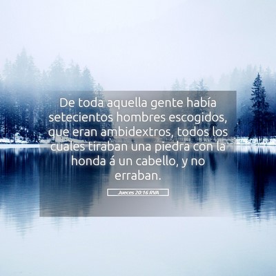 Picture 05 - Jueces 20:16 RVA - De toda aquella gente había setecientos hombres - Bible Verse Picture