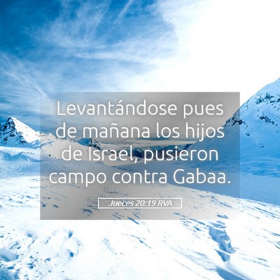 Picture 05 - Jueces 20:19 RVA - Levantándose pues de mañana los hijos de - Bible Verse Picture