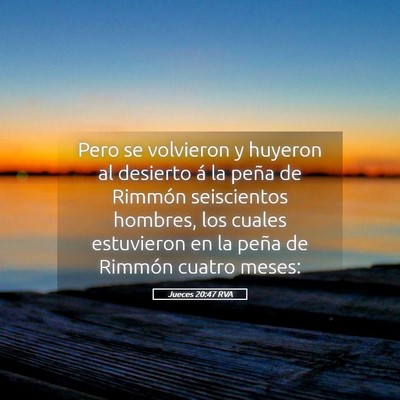 Picture 05 - Jueces 20:47 RVA - Pero se volvieron y huyeron al desierto á la - Bible Verse Picture