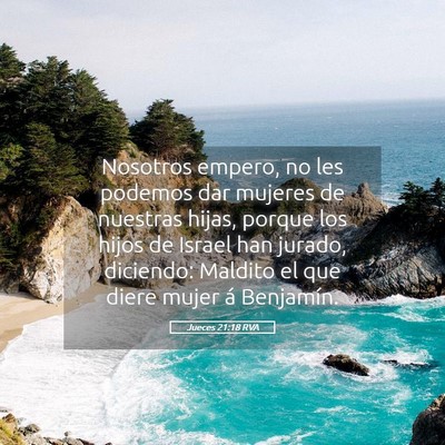 Picture 05 - Jueces 21:18 RVA - Nosotros empero, no les podemos dar mujeres de - Bible Verse Picture