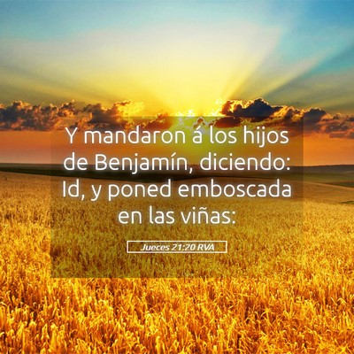 Picture 05 - Jueces 21:20 RVA - Y mandaron á los hijos de Benjamín, diciendo: - Bible Verse Picture