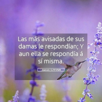 Picture 05 - Jueces 5:29 RVA - Las más avisadas de sus damas le respondían; Y - Bible Verse Picture