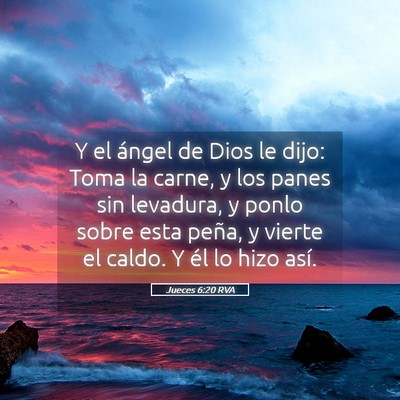 Picture 05 - Jueces 6:20 RVA - Y el ángel de Dios le dijo: Toma la carne, y los - Bible Verse Picture