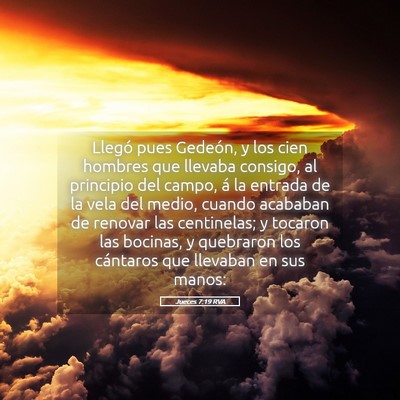 Picture 05 - Jueces 7:19 RVA - Llegó pues Gedeón, y los cien hombres que - Bible Verse Picture