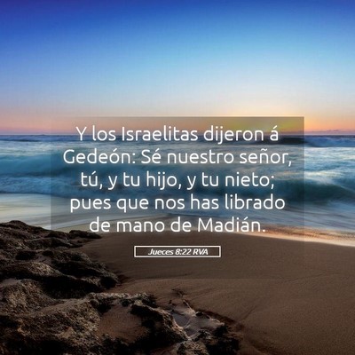Picture 05 - Jueces 8:22 RVA - Y los Israelitas dijeron á Gedeón: Sé nuestro - Bible Verse Picture