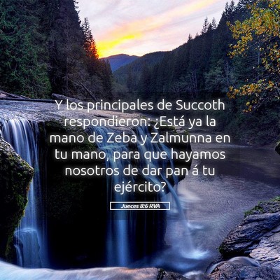 Picture 05 - Jueces 8:6 RVA - Y los principales de Succoth respondieron: - Bible Verse Picture