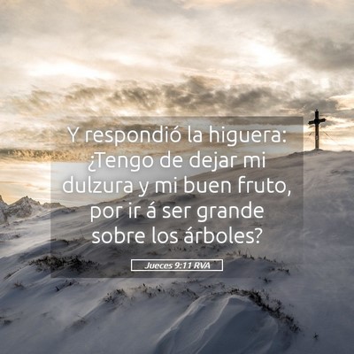 Picture 05 - Jueces 9:11 RVA - Y respondió la higuera: ¿Tengo de dejar mi - Bible Verse Picture