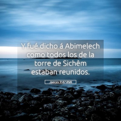 Picture 05 - Jueces 9:47 RVA - Y fué dicho á Abimelech como todos los de la - Bible Verse Picture
