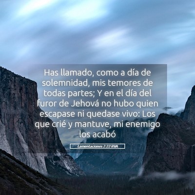 Picture 05 - Lamentaciones 2:22 RVA - Has llamado, como a día de solemnidad, mis - Bible Verse Picture