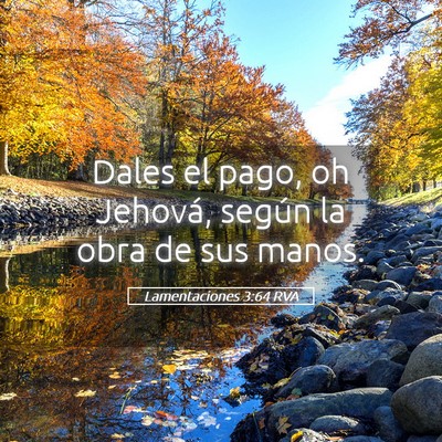 Picture 05 - Lamentaciones 3:64 RVA - Dales el pago, oh Jehová, según la obra de sus - Bible Verse Picture