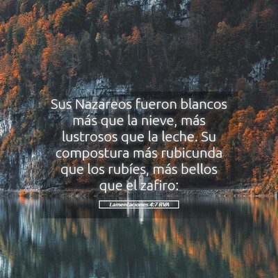 Picture 05 - Lamentaciones 4:7 RVA - Sus Nazareos fueron blancos más que la nieve, - Bible Verse Picture