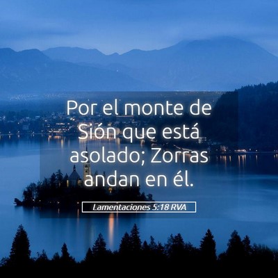 Picture 05 - Lamentaciones 5:18 RVA - Por el monte de Sión que está asolado; Zorras - Bible Verse Picture