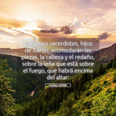 Picture 05 - Levítico 1:8 RVA - Luego los sacerdotes, hijos de Aarón, - Bible Verse Picture
