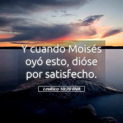 Picture 05 - Levítico 10:20 RVA - Y cuando Moisés oyó esto, dióse por - Bible Verse Picture