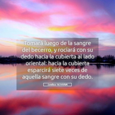 Picture 05 - Levítico 16:14 RVA - Tomará luego de la sangre del becerro, y - Bible Verse Picture