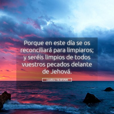 Picture 05 - Levítico 16:30 RVA - Porque en este día se os reconciliará para - Bible Verse Picture