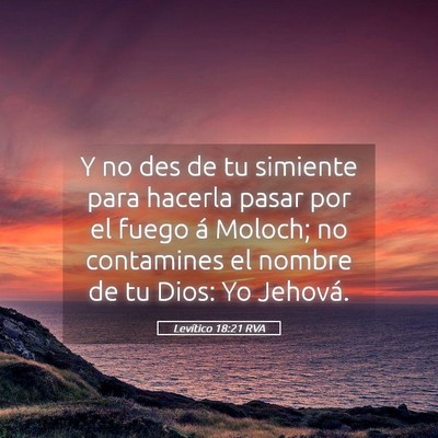 Picture 05 - Levítico 18:21 RVA - Y no des de tu simiente para hacerla pasar por el - Bible Verse Picture