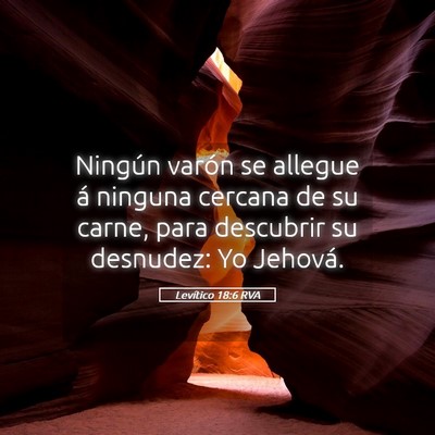Picture 05 - Levítico 18:6 RVA - Ningún varón se allegue á ninguna cercana de - Bible Verse Picture