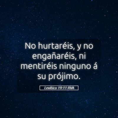 Picture 05 - Levítico 19:11 RVA - No hurtaréis, y no engañaréis, ni mentiréis - Bible Verse Picture