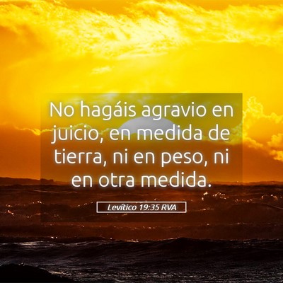 Picture 05 - Levítico 19:35 RVA - No hagáis agravio en juicio, en medida de - Bible Verse Picture