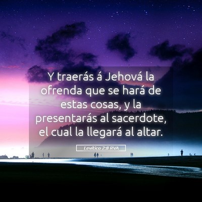 Picture 05 - Levítico 2:8 RVA - Y traerás á Jehová la ofrenda que se hará de - Bible Verse Picture