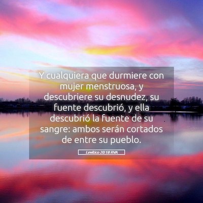 Picture 05 - Levítico 20:18 RVA - Y cualquiera que durmiere con mujer menstruosa, y - Bible Verse Picture