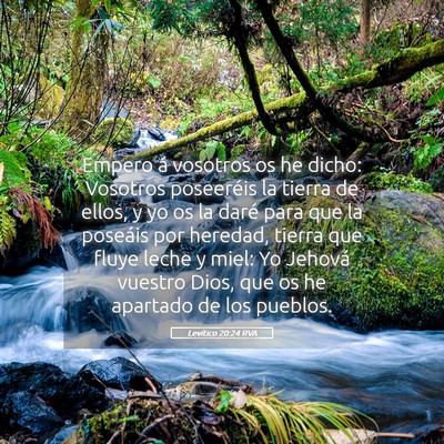 Picture 05 - Levítico 20:24 RVA - Empero á vosotros os he dicho: Vosotros - Bible Verse Picture
