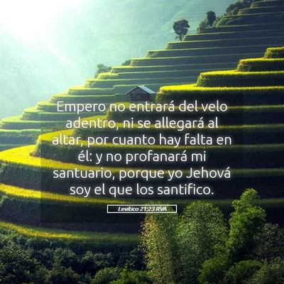 Picture 05 - Levítico 21:23 RVA - Empero no entrará del velo adentro, ni se - Bible Verse Picture