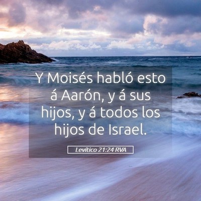 Picture 05 - Levítico 21:24 RVA - Y Moisés habló esto á Aarón, y á sus hijos, - Bible Verse Picture