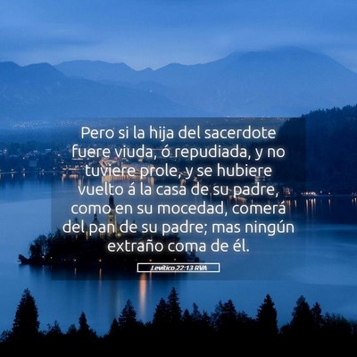 Picture 05 - Levítico 22:13 RVA - Pero si la hija del sacerdote fuere viuda, ó - Bible Verse Picture