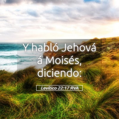 Picture 05 - Levítico 22:17 RVA - Y habló Jehová á Moisés, - Bible Verse Picture