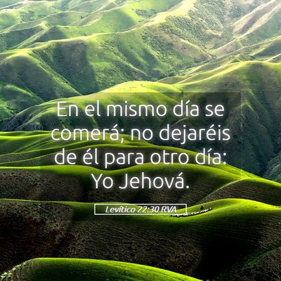 Picture 05 - Levítico 22:30 RVA - En el mismo día se comerá; no dejaréis de él - Bible Verse Picture