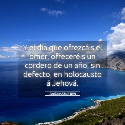 Picture 05 - Levítico 23:12 RVA - Y el día que ofrezcáis el omer, ofreceréis un - Bible Verse Picture