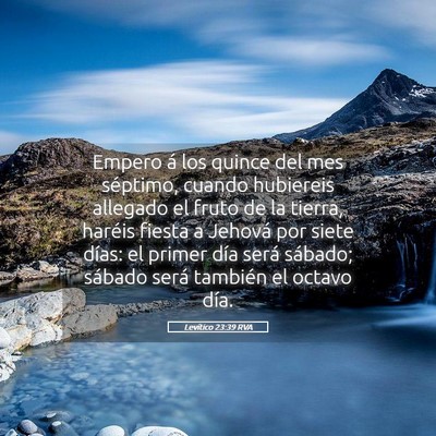 Picture 05 - Levítico 23:39 RVA - Empero á los quince del mes séptimo, cuando - Bible Verse Picture
