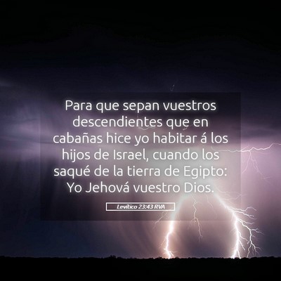Picture 05 - Levítico 23:43 RVA - Para que sepan vuestros descendientes que en - Bible Verse Picture