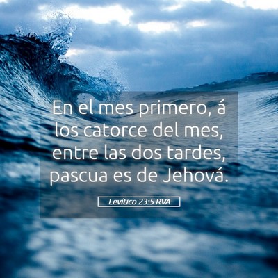 Picture 05 - Levítico 23:5 RVA - En el mes primero, á los catorce del mes, entre - Bible Verse Picture