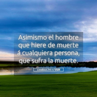Picture 05 - Levítico 24:17 RVA - Asimismo el hombre que hiere de muerte á - Bible Verse Picture