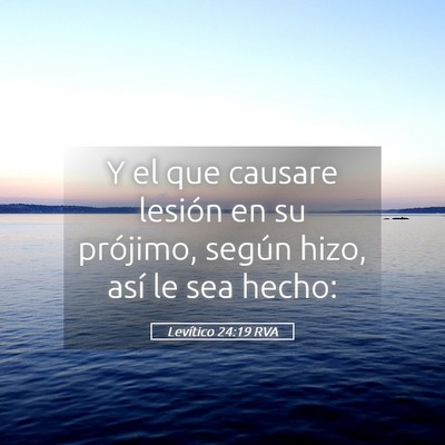 Picture 05 - Levítico 24:19 RVA - Y el que causare lesión en su prójimo, según - Bible Verse Picture